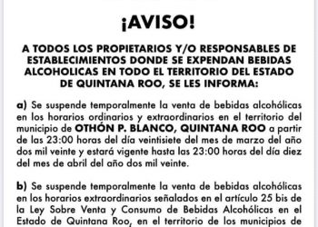 A las 23 horas del próximo viernes inicia la Ley Seca en Quintana Roo
