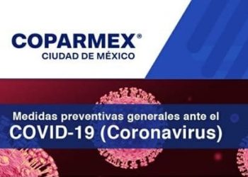 PIDE COPARMEX (CONFEDERACIÓN PATRONAL DE LA REPÚBLICA MEXICANA) MEDIDAS EMERGENTES POR EL CORONAVIRUS.