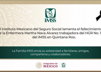 CONFIRMAN MUERTE POR COVID DE JEFA DE ENFERMERAS DEL IMSS EN CANCÚN