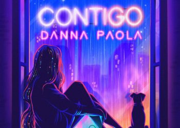 «CONTIGO» SE TITULA LA NUEVA CANCIÓN DE DANNA PAOLA INSPIRADA EN LA CUARENTENA