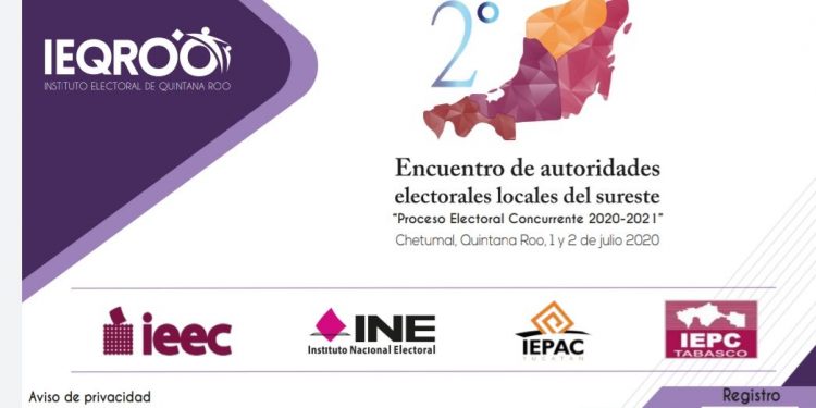 IEQROO REALIZARÁ EL 2DO. ENCUENTRO DE AUTORIDADES ELECTORALES LOCALES DEL SURESTE: “PROCESO ELECTORAL CONCURRENTE 2020-2021”.
