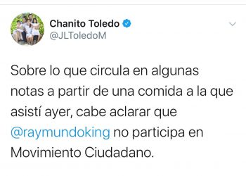 DICE «CHANITO» QUE RAYMUNDO KING NO VA A MOVIMIENTO CIUDADANO
