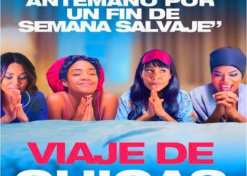 VIAJE DE CHICAS UNA PELÍCULA QUE NO TE PUEDES PERDER.