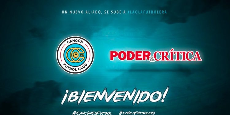 CANCÚN FC DA LA BIENVENIDA A PODER Y CRÍTICA