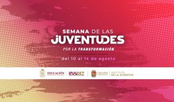 TABASCO Y CHIAPAS SE UNEN PARA CELEBRAR ‘SEMANA DE LAS JUVENTUDES POR LA TRANSFORMACIÓN 2020’