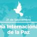 DÍA INTERNACIONAL DE LA PAZ CLAMA NO VIOLENCIA Y ALTO AL FUEGO