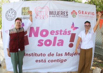 FORTALECE SOLIDARIDAD ACCIONES A FAVOR DE LA MUJER Y CONTRA LA VIOLENCIA FAMILIAR