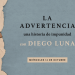 DIEGO LUNA NARRA LA ADVERTENCIA, UN PODCAST DOCUMENTAL COPRODUCIDO POR LA CORRIENTE DEL GOLFO PODCAST Y ANTIFAZ