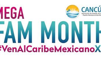 CONTINÚA EXITOSAMENTE EL MEGA FAM MONTH ORGANIZADO POR LA ASOCIACIÓN DE HOTELES DE CANCÚN, PUERTO MORELOS & ISLA MUJERES