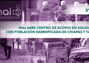 INAI ABRE CENTRO DE ACOPIO EN SOLIDARIDAD CON POBLACIÓN DAMNIFICADA DE CHIAPAS Y TABASCO