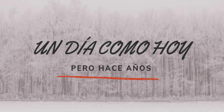EN UN DÍA COMO HOY HACE AÑOS