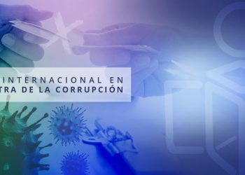 EN PANDEMIA, SE DEBE REFORZAR COMBATE A LA CORRUPCIÓN PARA ASEGURAR QUE RECURSOS SE APLIQUEN EN BENEFICIO DE LA POBLACIÓN