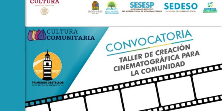 LANZAN CONVOCATORIA PARA EL “TALLER DE CREACIÓN CINEMATOGRÁFICA PARA LA COMUNIDAD, PRIMEROS DESTELLOS”