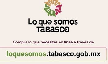 “LO QUE SOMOS TABASCO”, UNA OPCIÓN PARA REACTIVAR LA ECONOMÍA ANTE COVID-19: SEDEC