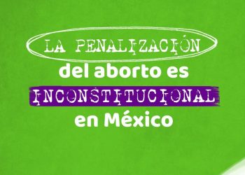 CELEBRA GOBERNANZA MX FALLO DE LA SCJN AL DECLARAR INCONSTITUCIONAL CRIMINALIZAR EL ABORTO EN MÉXICO