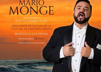 INVITAN A «GRAN GALA DE ÓPERA» EN ISLA MUJERES CON EL TENOR MARIO MONGE