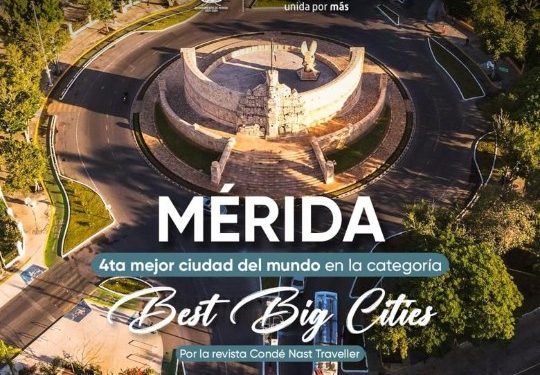 Posicionan a Mérida como la cuarta ciudad más grande para visitar por la revista Condé Nast Traveler