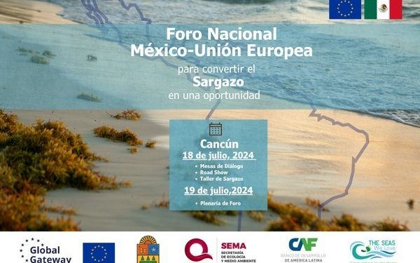 Realizarán Foro México-Unión Europea en Cancún para convertir el sargazo en una oportunidad para el Caribe Mexicano