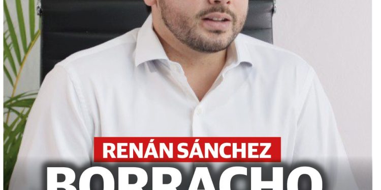 RENÁN SÁNCHEZ  BORRACHO DE PODER Y AMBICIÓN