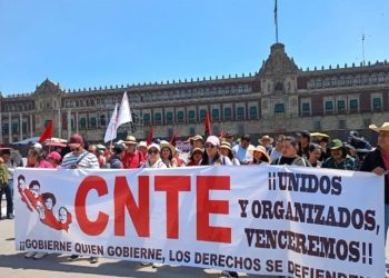 CNTE advierte protestas durante el Mundial 2026 si no avanzan negociaciones con el Gobierno