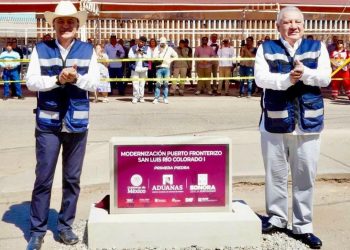 Modernizarán la Aduana de San Luis Río Colorado con inversión cercana a 400 millones de pesos