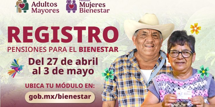 Se realiza del 27 de abril al 3 de mayo el registro a las Pensión para Adultos Mayores y Mujeres: Ariadna Montiel